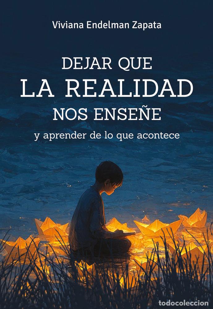Livres: DEJAR QUE LA REALIDAD NOS ENSE&Ntilde;E - ENDELMAN ZAPATA, VIVIANA