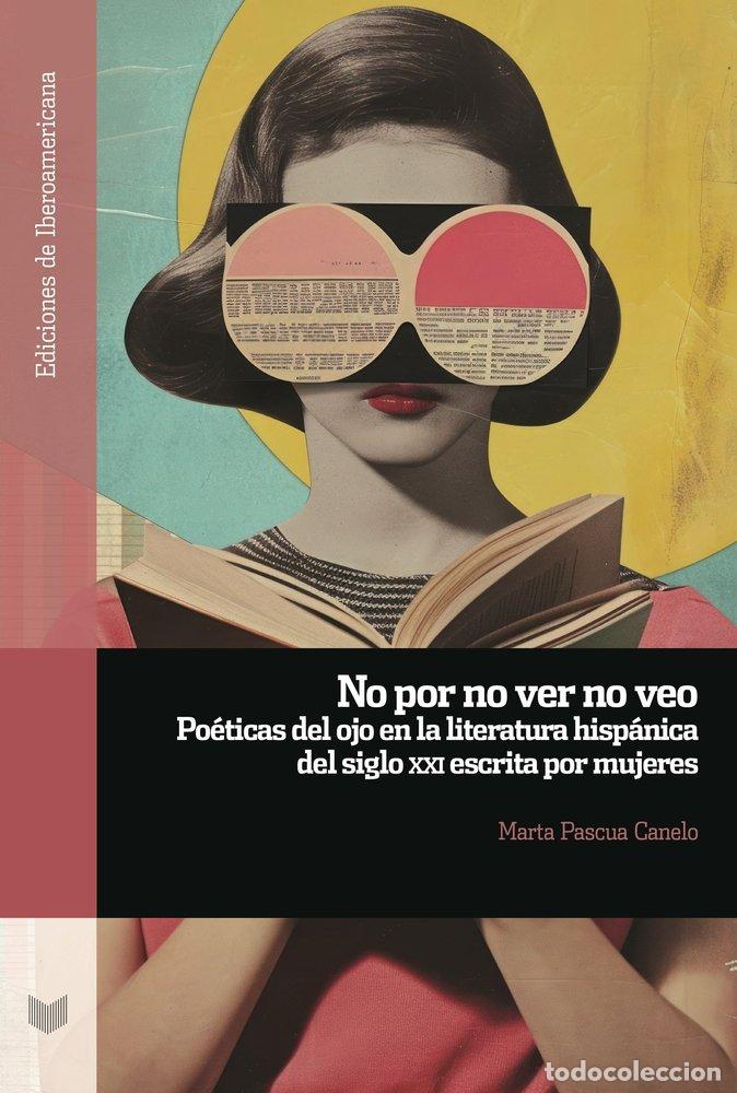 Libri: NO POR VER NO VEO - PASCUA CANELO, MARTA