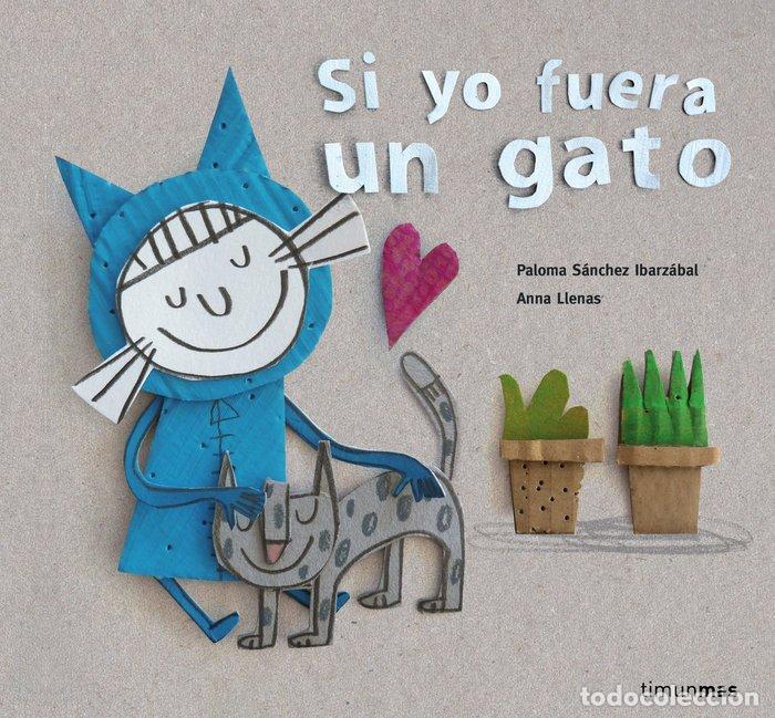 Libri: SI YO FUERA UN GATO - LLENAS, ANNA