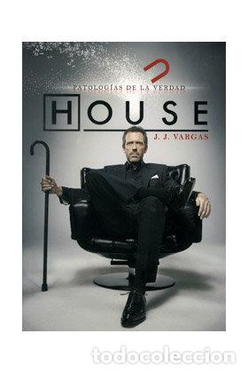 Libri: HOUSE PATOLOGIAS DE LA VERDAD - VARGAS.J.J