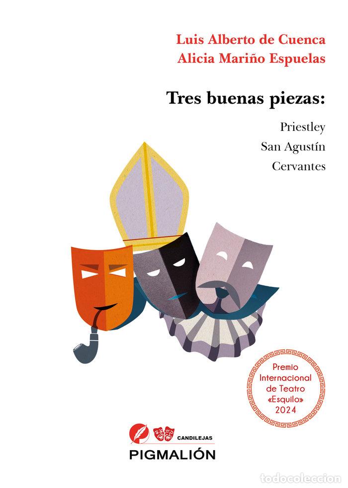 Libros: TRES BUENAS PIEZAS SAN AGUSTIN CERVANTES PRIESTLEY - DE CUENCA, LUIS ALBERTO