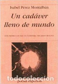 Livros: UN CADAVER LLENO DE MUNDO - PEREZ MONTALBAN, ISABEL