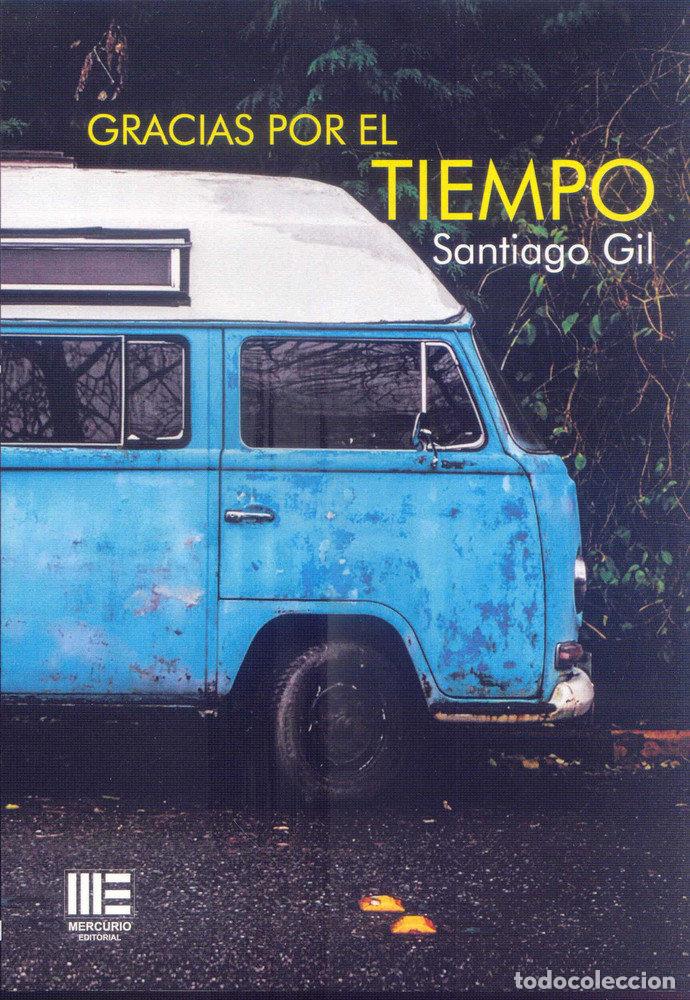 Livros: GRACIAS POR EL TIEMPO - GIL, SANTIAGO