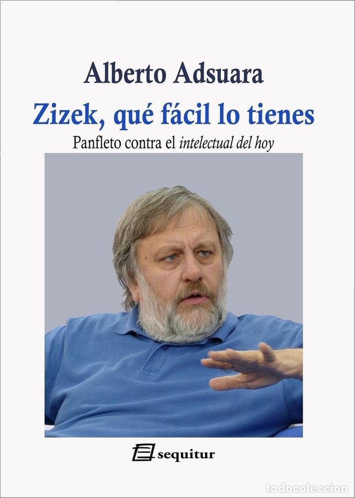 Livros: ZIZEK QUE FACIL LO TIENES - ADSUARA, ALBERTO