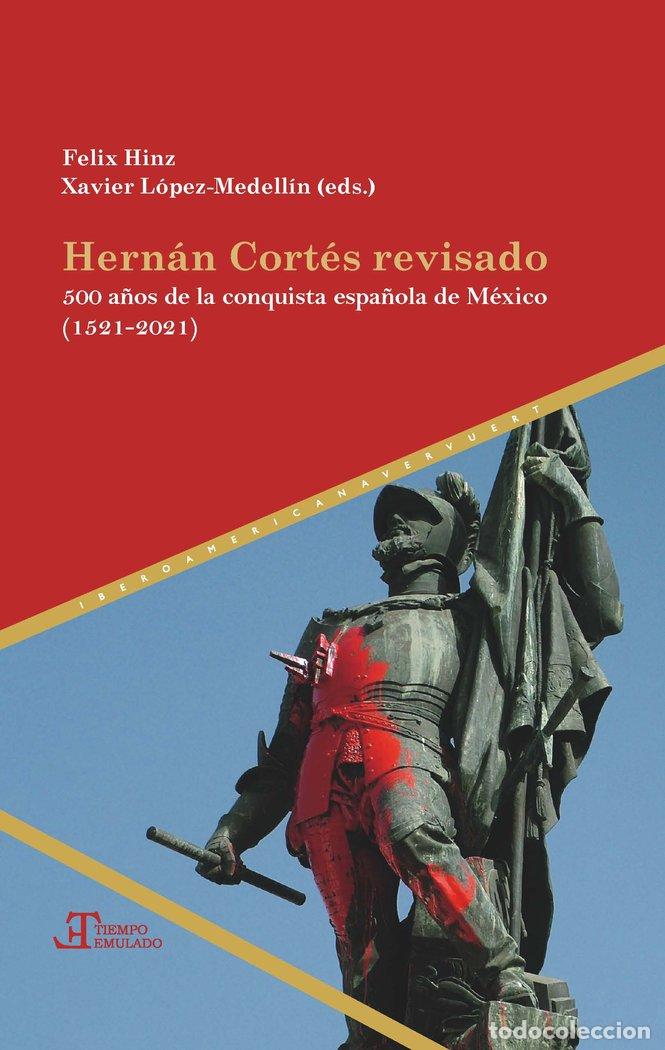 Livres: HERNAN CORTES REVISADO - FELIX HINZ