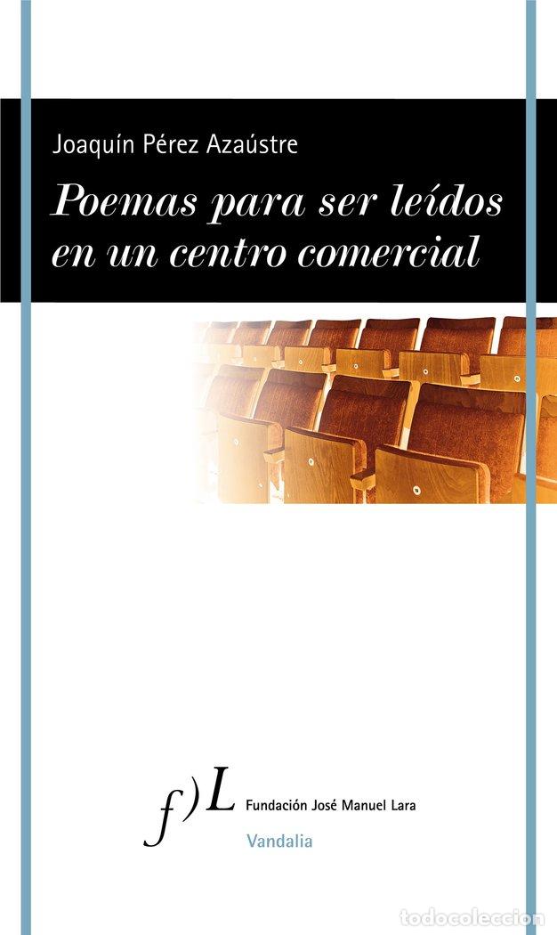 Livres: POEMAS PARA SER LEIDOS EN UN CENTRO COMERCIAL - PEREZ AZAUSTRE, JOAQUIN