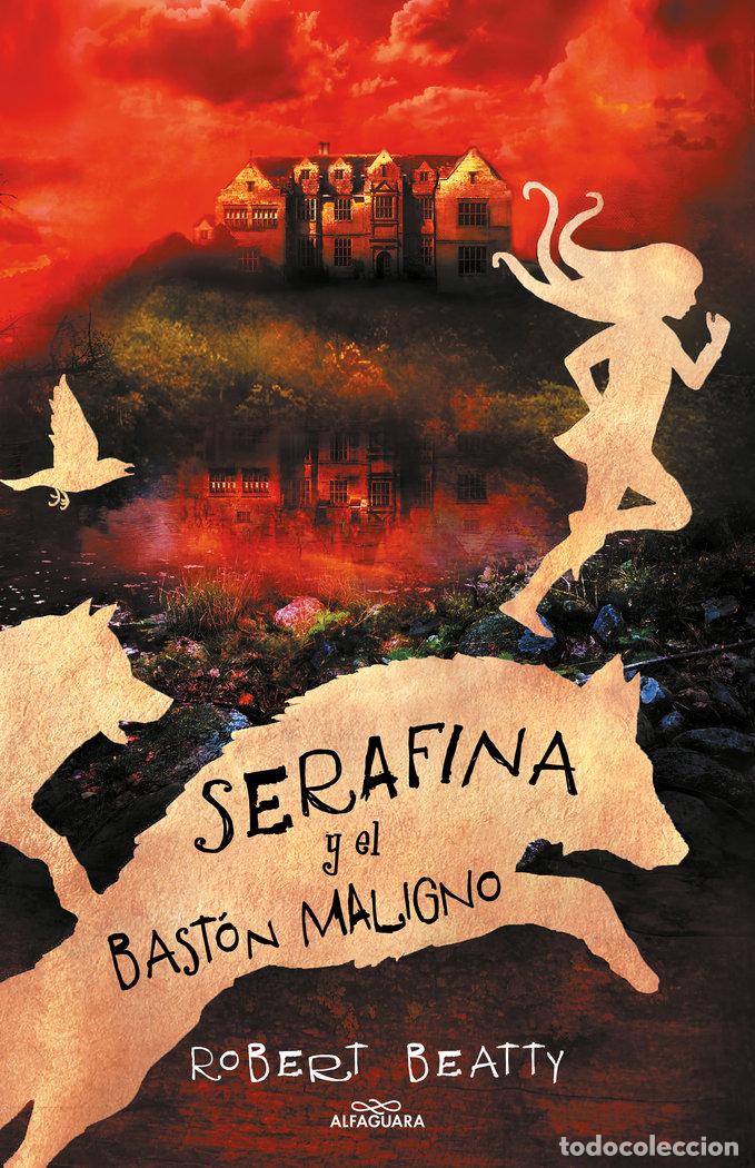 books: SERAFINA 2 Y EL BASTON MALIGNO - BEATTY, ROBERT