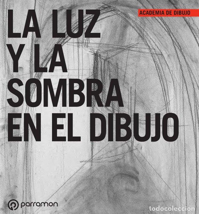 Livres: LA LUZ Y LA SOMBRA EN EL DIBUJO - EQUIPO PARRAMON