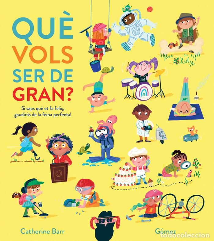 books: QUE VOLS SER DE GRAN - GOMEZ