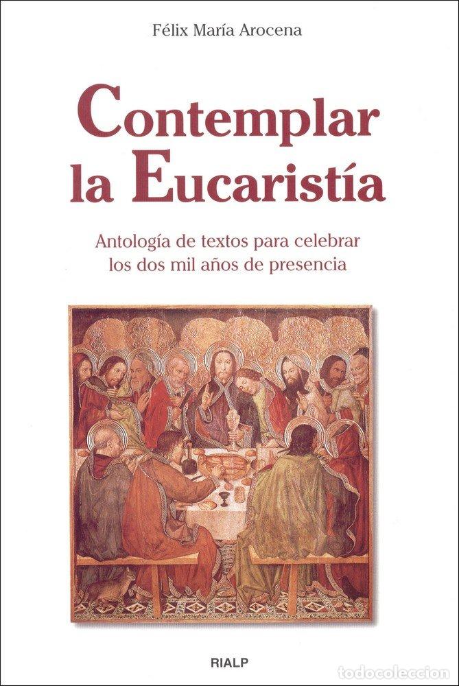 books: CONTEMPLAR LA EUCARISTIA - AROCENA, FELIX MARIA