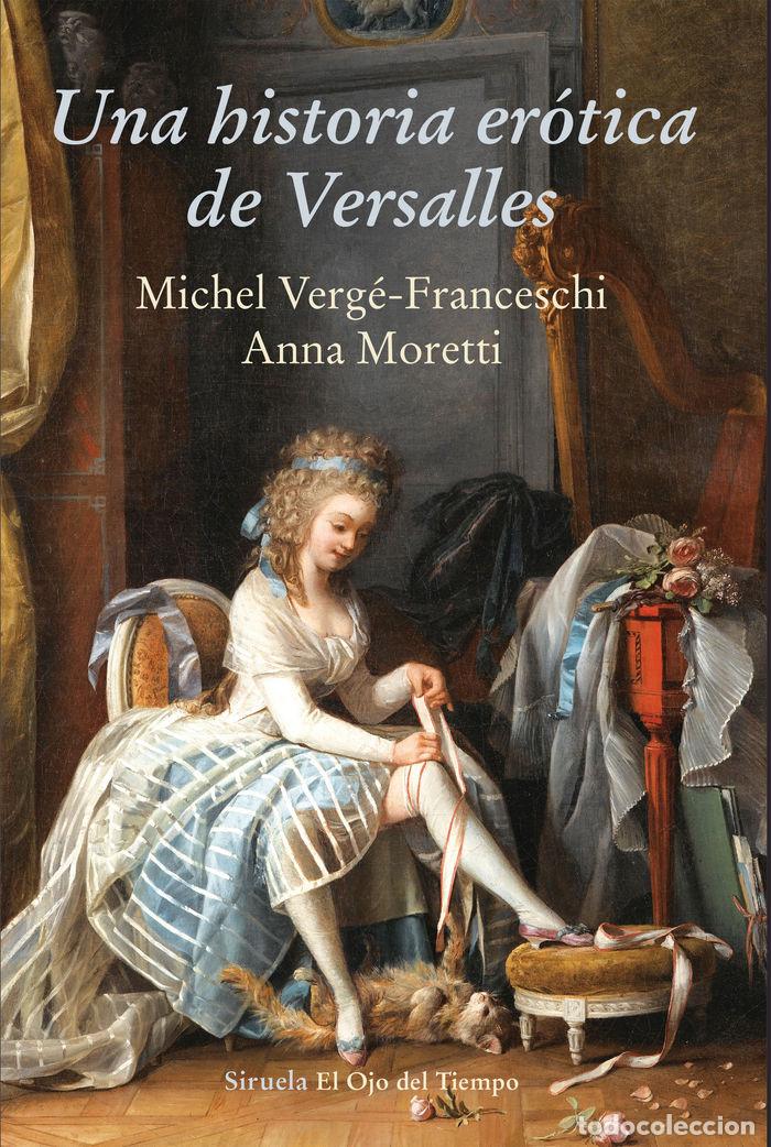 Libros: UNA HISTORIA EROTICA DE VERSALLES - VERGE FRANCESCHI, MICHEL