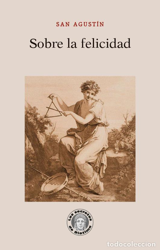 Libros: SOBRE LA FELICIDAD - AGUSTIN, SANTO, OBISPO DE HIPONA