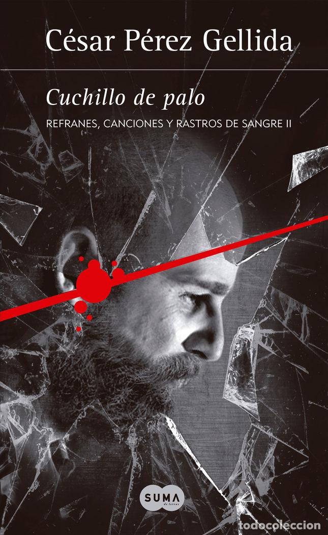 Libros: CUCHILLO DE PALO - PEREZ GELLIDA, CESAR