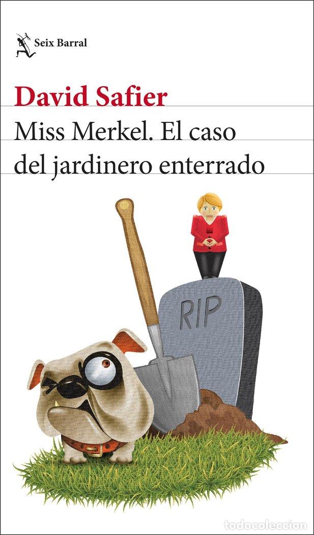 Libros: MISS MERKEL EL CASO DEL JARDINERO ENTERRADO - DAVID SAFIER