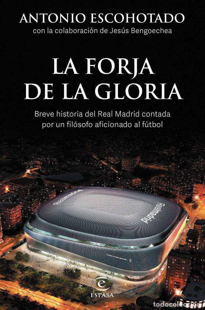 Libros: LA FORJA DE LA GLORIA - ANTONIO ESCOHOTADO