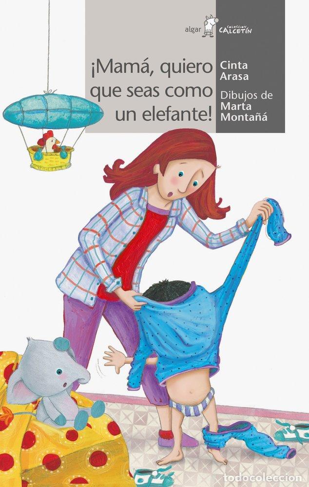 Livres: MAMA, QUIERO QUE SEAS UN ELEFANTE - ARASA, CINTA