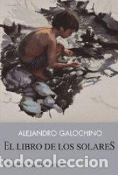 Libri: EL LIBRO DE LOS SOLARES - GALOCHINO GASTON, ALEJANDRO
