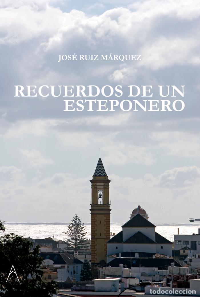Libri: RECUERDOS DE UN ESTEPONERO - RUIZ MARQUEZ, JOSE
