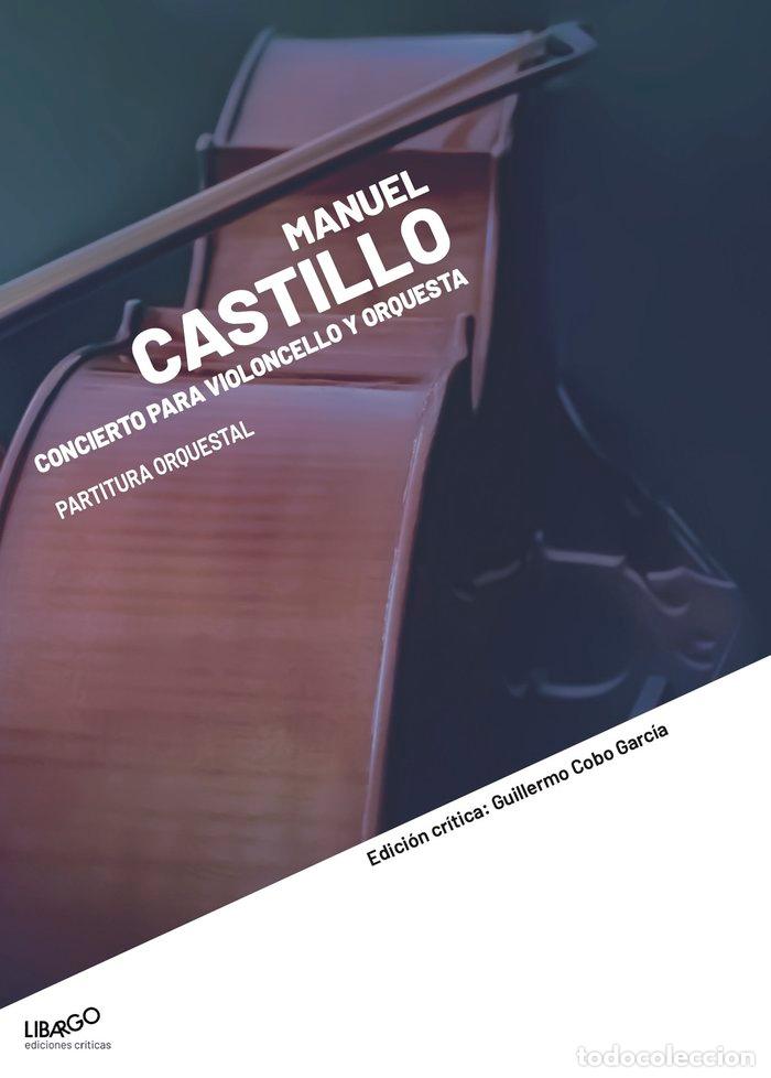 Libri: MANUEL CASTILLO CONCIERTO PARA VIOLONCELLO Y ORQUESTA - CASTILLO NAVARRO, MANUEL