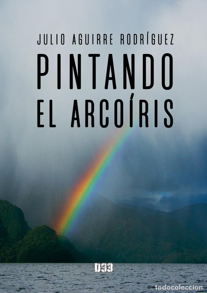 Libri: PINTANDO EL ARCOIRIS - AGUIRRE RODRIGUEZ, JULIO