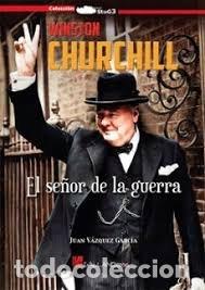 Libri: WINSTON CHURCHILL EL SE&Ntilde;OR DE LA GUERRA - JUAN VAZQUEZ GARCIA