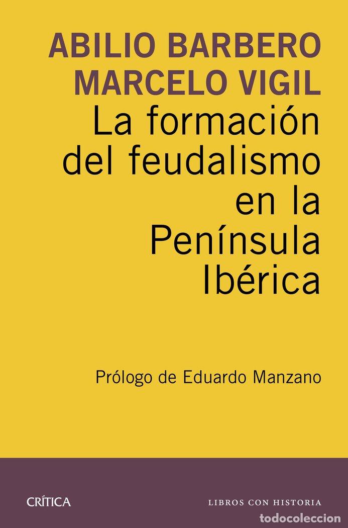 B&uuml;cher: FORMACION DEL FEUDALISMO EN LA PENINSULA IBERICA,LA - BARBERO DE AGUILERA, ABILIO