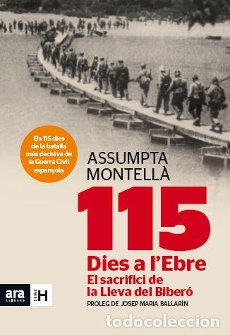 Libros: 115 DIES A L'EBRE - MONTELL&middot; I CARLOS, ASSUMPTA