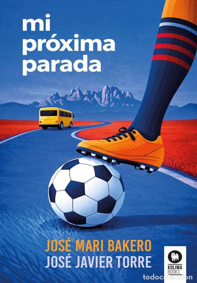 Libros: MI PROXIMA PARADA - BAKERO, JOSE MARI