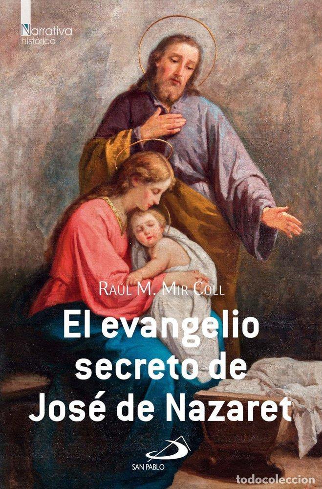 Libros: EL EVANGELIO SECRETO DE JOSE DE NAZARET - MIR COLL, RAUL M.