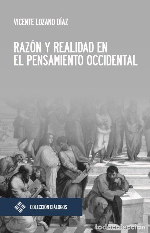 Libros: RAZON Y REALIDAD EN EL PENSAMIENTO OCCIDENTAL - LOZANO DIAZ, VICENTE