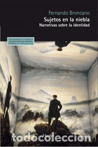 B&uuml;cher: SUJETOS EN NIEBLA:NARRATIVAS SOBRE IDENTIDAD - BRONCANO, FRENANDO