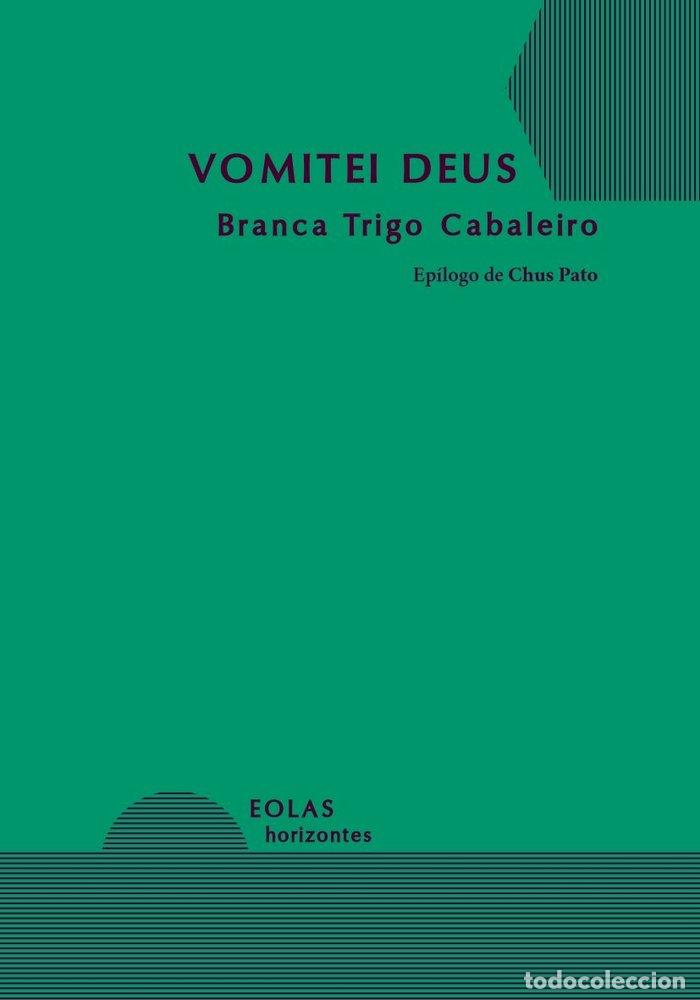 Libros: VOMITEI DEUS - TRIGO CABALEIRO, BRANCA