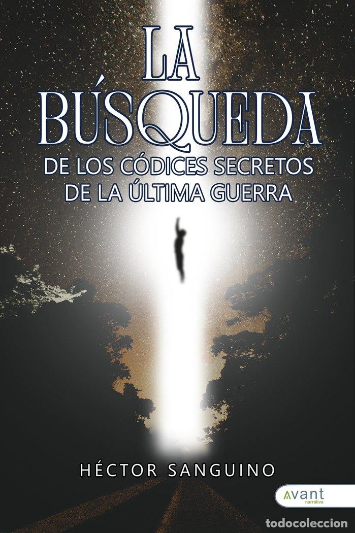 Libros: LA BUSQUEDA DE LOS CODICES DE LA ULTIMA GUERRA - SANGUINO, HECTOR