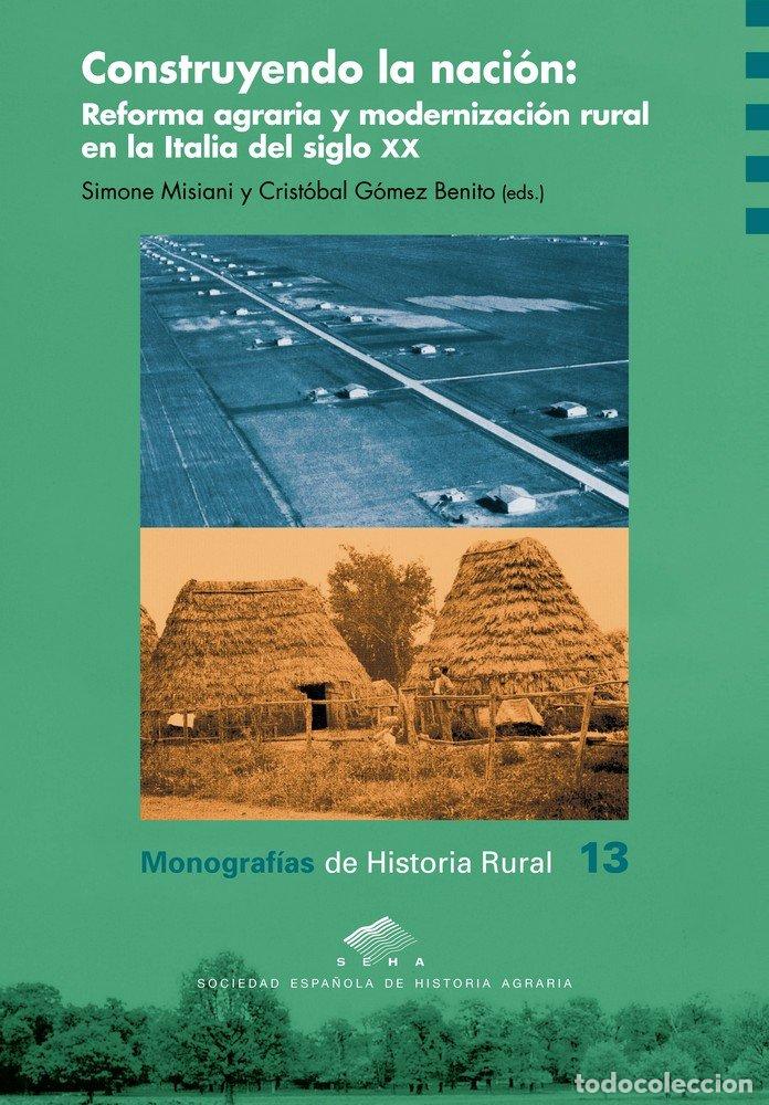Libri: CONSTRUYENDO LA NACION: REFORMA AGRARIA Y MODERNIZACION RURA - AA.VV.