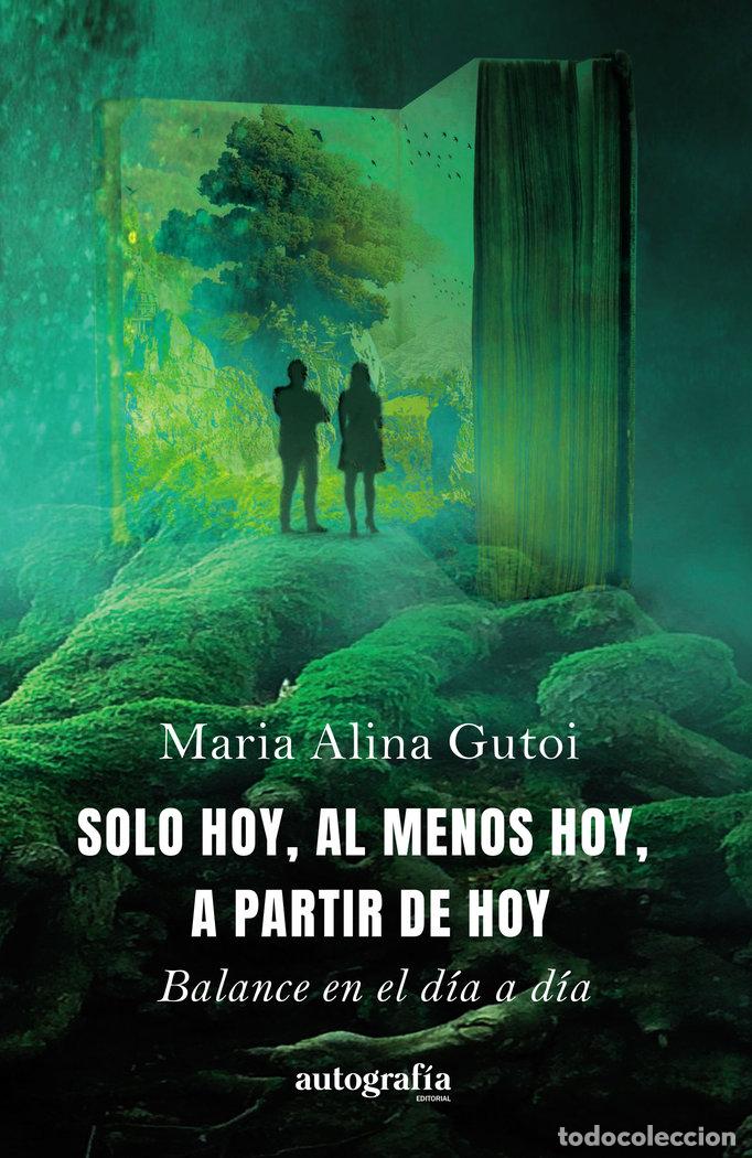 Libri: SOLO HOY AL MENOS HOY A PARTIR DE HOY - GUTOI, MARIA ALINA