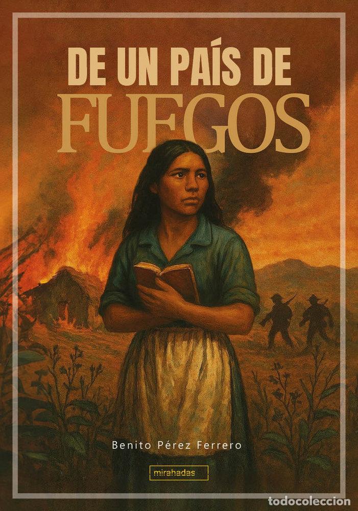 Libri: DE UN PAIS DE FUEGOS - PEREZ PEREZ, JOSE CARLOS
