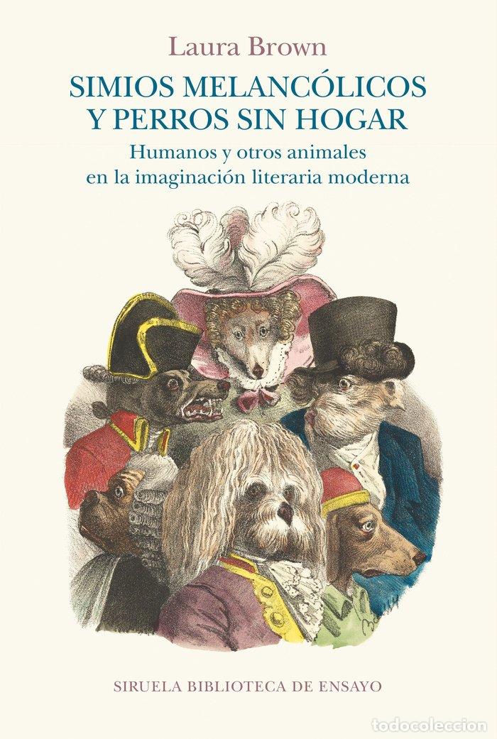 Libri: SIMIOS MELANCOLICOS Y PERROS SIN HOGAR - BROWN, LAURA