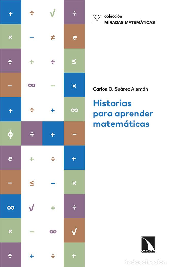 Libros: HISTORIAS PARA APRENDER MATEMATICAS - SUAREZ ALEMAN, CARLOS O