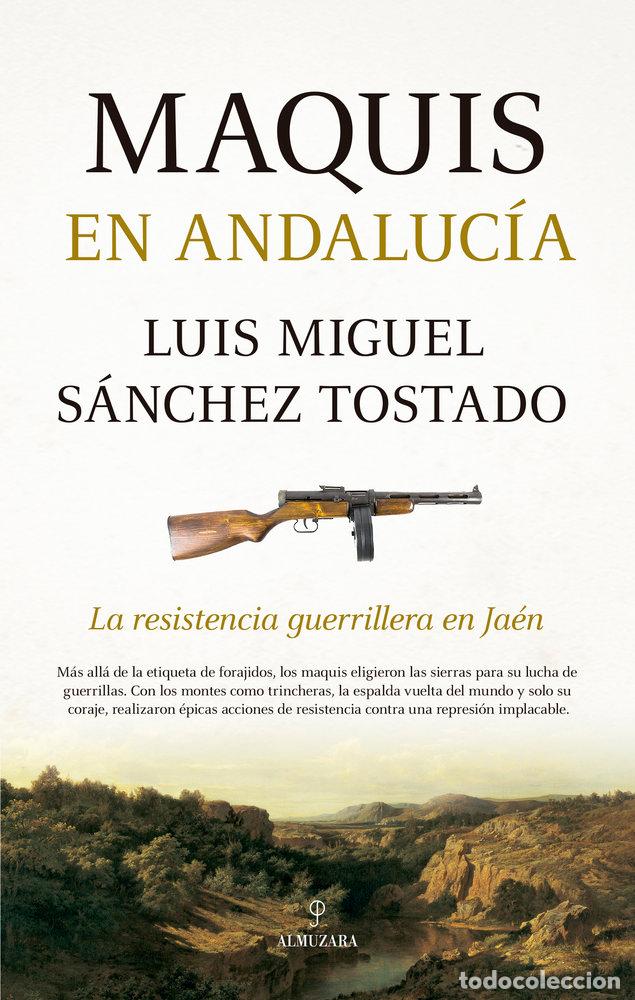 Libros: MAQUIS EN ANDALUCIA - SANCHEZ TOSTADO, LUIS MIGUEL