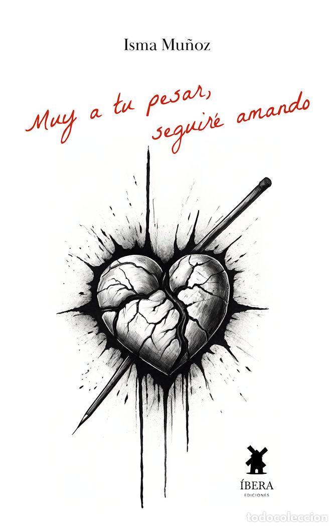 Libros: MUY A TU PESAR SEGUIRE AMANDO - ISMA MU&Ntilde;OZ