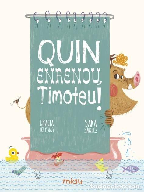 Libros: QUIN ENRENOU TIMOTEU - IGLESIAS, GRACIA