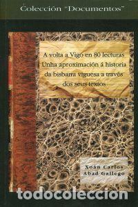 Libros: A VOLTA A VIGO EN 80 LECTURAS - Abad Gallego, Xo&aacute;n Carlos