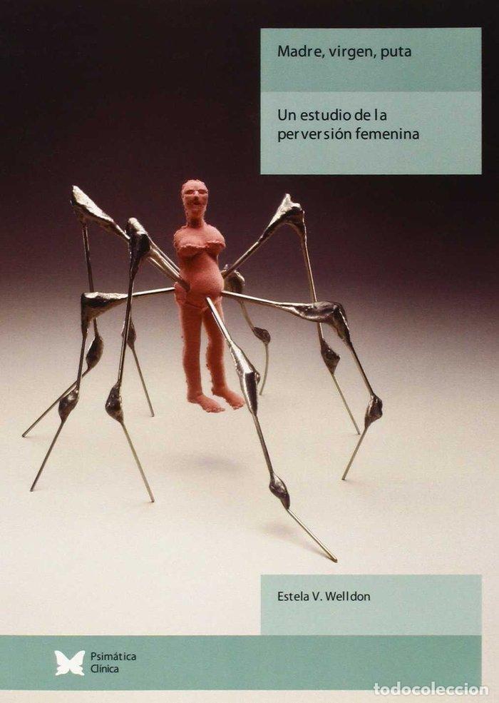 Libros: MADRE VIRGEN PUTA - WELLDON, ESTELA V.