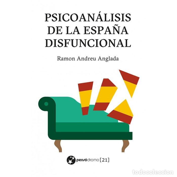 books: PSICOANALISIS DE LA ESPA&Ntilde;A DISFUNCIONAL - RAMON ANDREU ANGLADA