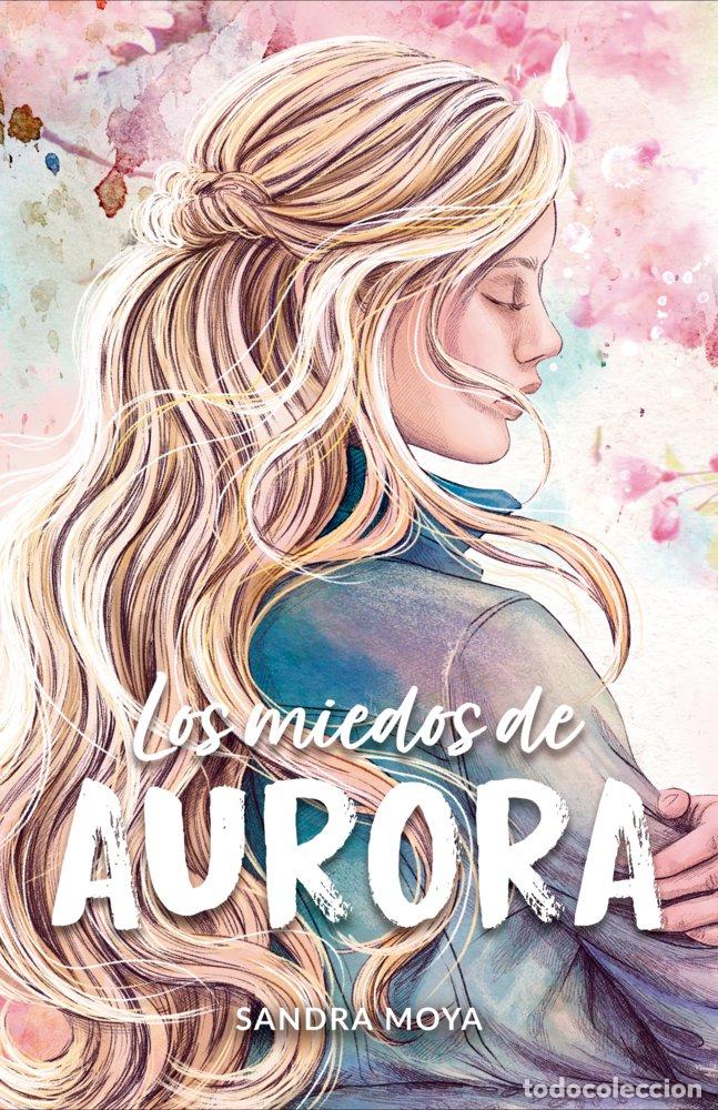 Libros: LOS MIEDOS DE AURORA - MOYA, SANDRA