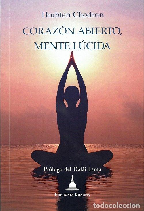 Libros: CORAZON ABIERTO MENTE LUCIDA - CHODRON, THUBTEN