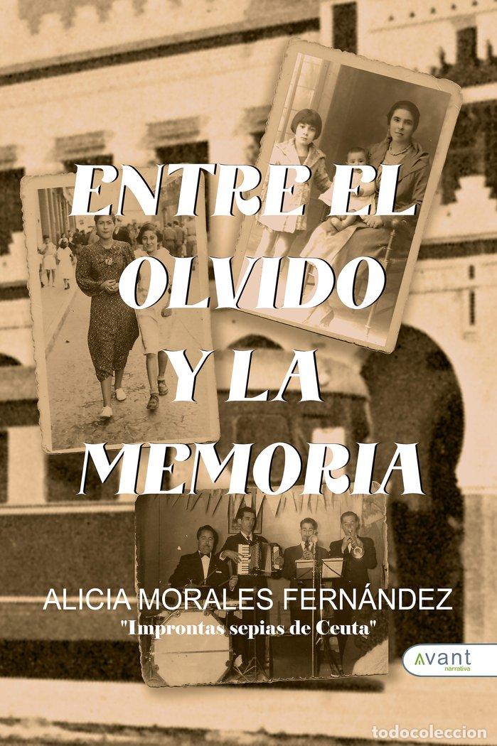 Libros: ENTRE EL OLVIDO Y LA MEMORIA - MORALES, ALICIA