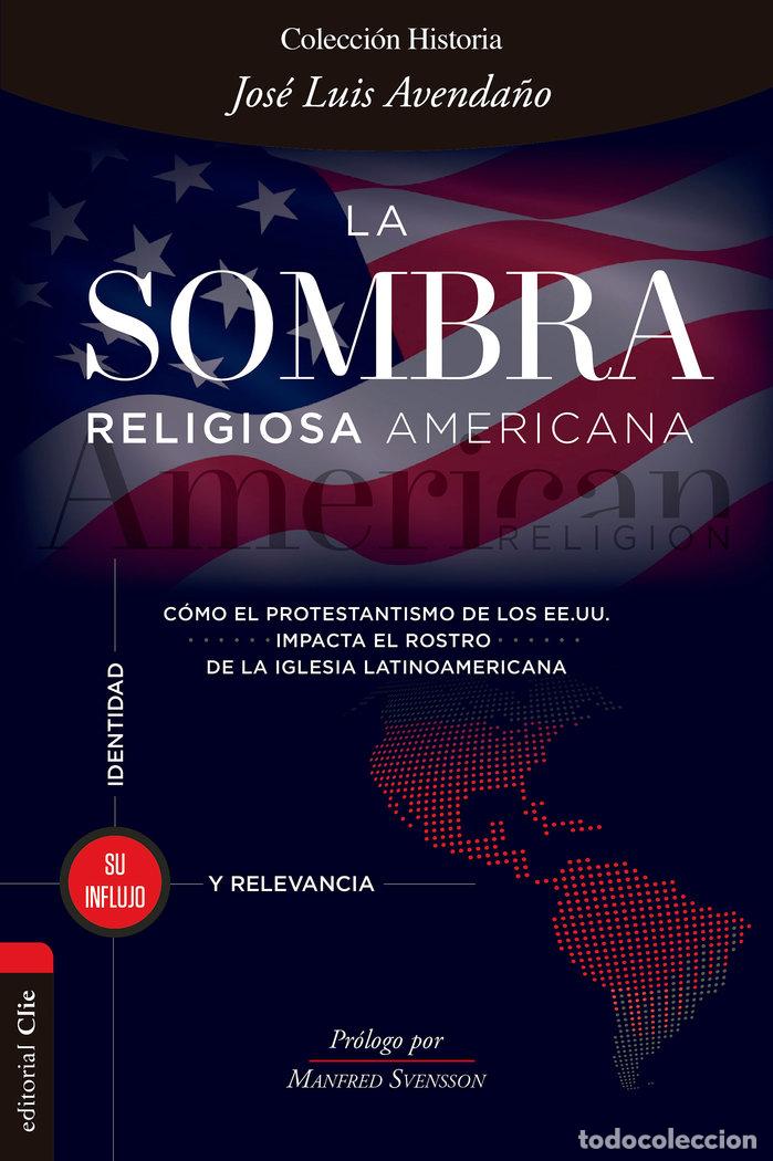 Livres: LA SOMBRA RELIGIOSA AMERICANA - AVENDA&Ntilde;O, JOSE LUIS