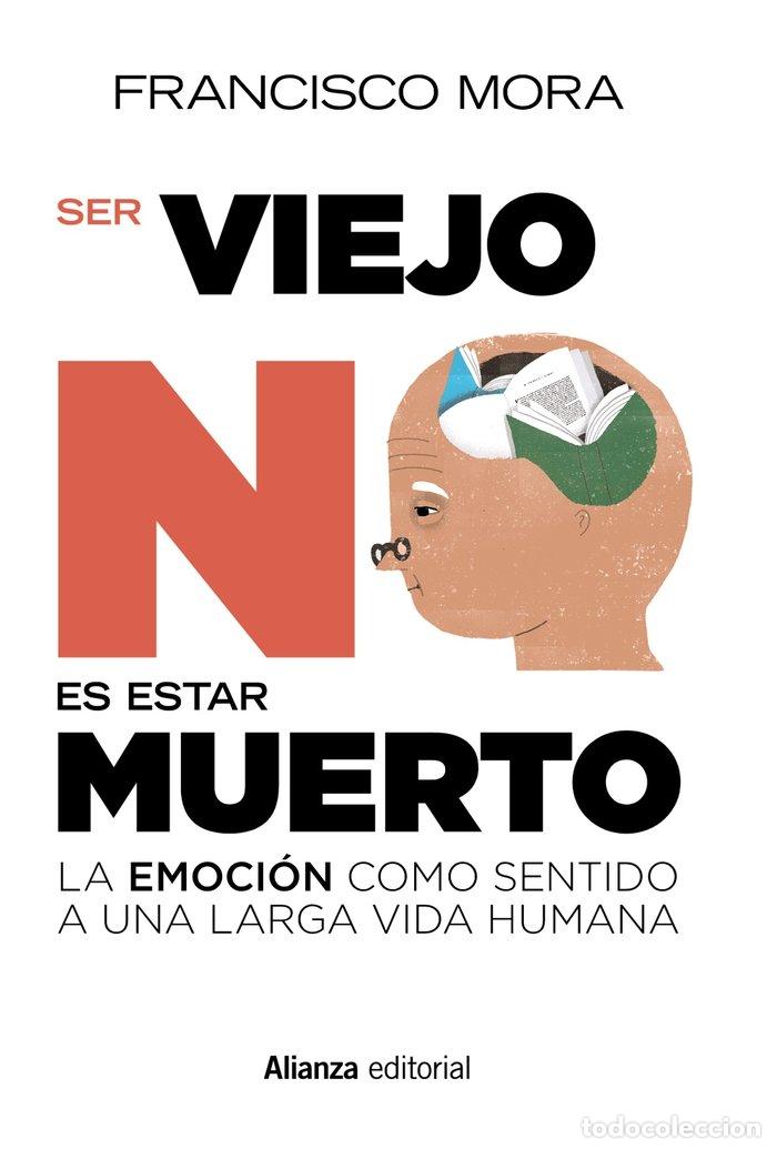 Livres: SER VIEJO NO ES ESTAR MUERTO - MORA, FRANCISCO