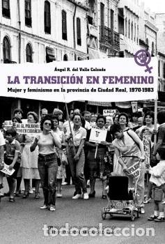 Livres: LA TRANSICION EN FEMENINO - VALLE CALZADO, ANGEL RAMON DEL